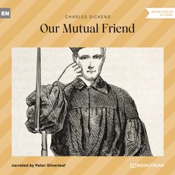 Das Buch “Our Mutual Friend (Unabridged) – Charles Dickens” online hören