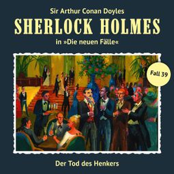 Das Buch “Sherlock Holmes, Die neuen Fälle, Fall 39: Der Tod des Henkers – Marc Freund” online hören