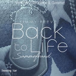 Das Buch “Verloren, Gefunden & Gerettet - Back to Life, Sammelband 1 (ungekürzt) – Kimmy Reeve” online hören