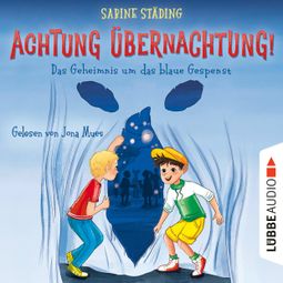 Das Buch «Das Geheimnis um das blaue Gespenst - Achtung, Übernachtung!, Teil 1 (Gekürzt) – Sabine Städing» online hören