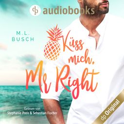 Das Buch “Küss mich, Mr Right - Sweet Kiss-Reihe, Band 3 (Ungekürzt) – M.L. Busch” online hören