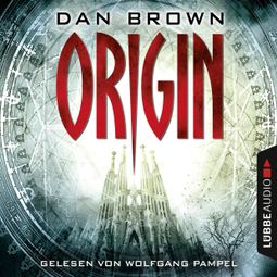 Das Buch “Origin - Robert Langdon 5 (Gekürzt) – Dan Brown” online hören
