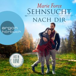 Das Buch “Sehnsucht nach dir - Lost in Love. Die Green-Mountain-Serie, Band 5 (Ungekürzte Lesung) – Marie Force” online hören