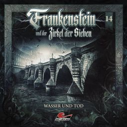 Das Buch “Frankenstein und der Zirkel der Sieben, Folge 14: Wasser und Tod – Silke Walter” online hören