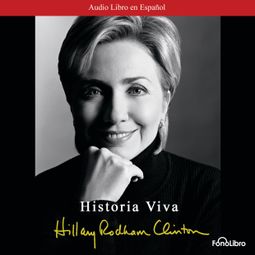 Das Buch “Historia Viva (abreviado) – Hillary R. Clinton” online hören