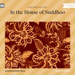 Das Buch “In the House of Suddhoo (Unabridged) – Rudyard Kipling” online hören