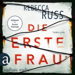 Das Buch «Die erste Frau (Ungekürzt) – Rebecca Russ» online hören