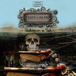 Das Buch “Shakespeare im Park - Frost & Payne, Band 9 (ungekürzt) – Luzia Pfyl” online hören