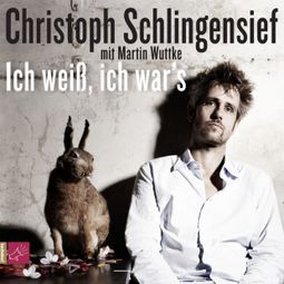 Das Buch “Ich weiß, ich war's – Christoph Schlingensief” online hören