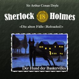 Das Buch “Sherlock Holmes, Die alten Fälle (Reloaded), Fall 18: Der Hund der Baskervilles – Arthur Conan Doyle” online hören