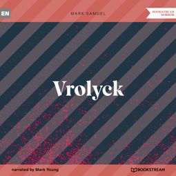 Das Buch “Vrolyck (Unabridged) – Mark Samuel” online hören