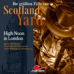 Das Buch “Die größten Fälle von Scotland Yard, Folge 41: High Noon in London – Markus Duschek” online hören