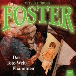Das Buch “Foster, Folge 9: Das Tote-Welt-Phänomen (Oliver Döring Signature Edition) – Oliver Döring” online hören