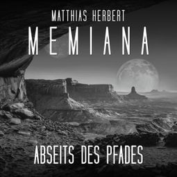 Das Buch “Abseits des Pfades - Memiana, Band 7 (Ungekürzt) – Matthias Herbert” online hören