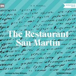 Das Buch “The Restaurant San Martín (Unabridged) – R. B. Russell” online hören
