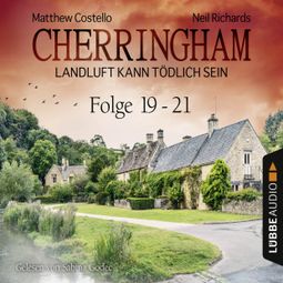 Das Buch “Cherringham - Landluft kann tödlich sein, Sammelband 7: Folge 19-21 (Ungekürzt) – Matthew Costello, Neil Richards” online hören