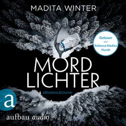 Das Buch «Mordlichter - Anelie Andersson ermittelt, Band 1 (Ungekürzt) – Madita Winter» online hören