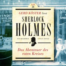 Das Buch “Das Abenteuer des roten Kreises - Gerd Köster liest Sherlock Holmes, Band 30 (Ungekürzt) – Sir Arthur Conan Doyle” online hören