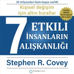 Das Buch “Etkili İnsanların 7Alışkanlığı - Kişisel değişim konusunda güçlü dersler (Ungekürzt) – Stephen R. Covey” online hören
