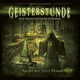 Das Buch “Geisterstunde - Das phantastische Hörspiel, Folge 1: Nacht der zwei Monde – Sven Schreivogel, C. B. Andergast” online hören