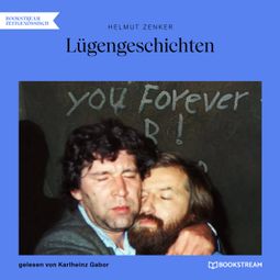 Das Buch “Lügengeschichten (Ungekürzt) – Helmut Zenker” online hören