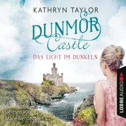 Das Buch “Das Licht im Dunkeln - Dunmor Castle 1 (Gekürzt) – Kathryn Taylor” online hören