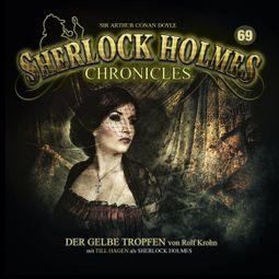 Das Buch “Sherlock Holmes Chronicles, Folge 69: Der gelbe Tropfen – Rolf Krohn” online hören