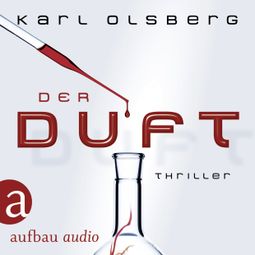 Das Buch «Der Duft (Ungekürzt) – Karl Olsberg» online hören
