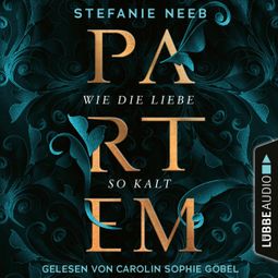 Das Buch “Partem - Wie die Liebe so kalt (Ungekürzt) – Stefanie Neeb” online hören