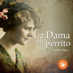Das Buch “La Dama del perrito – Antón Chéjov” online hören