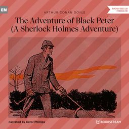 Das Buch “The Adventure of Black Peter - A Sherlock Holmes Adventure (Unabridged) – Arthur Conan Doyle” online hören