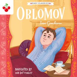 Das Buch “Oblomov - The Easy Classics Epic Collection (Unabridged) – Ivan Goncharov” online hören