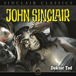 Das Buch “John Sinclair - Classics, Folge 20: Doktor Tod – Jason Dark” online hören