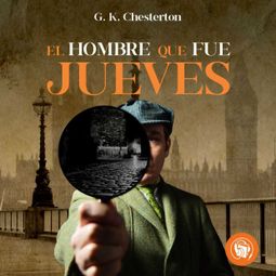 Das Buch “El hombre que fue jueves (Completo) – G. K. Chesterton” online hören