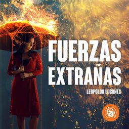 Das Buch “Fuerzas Extrañas – Leopoldo Lugones” online hören