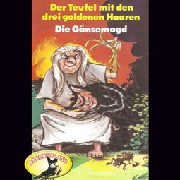 Das Buch “Gebrüder Grimm, Der Teufel mit den drei goldenen Haaren / Die Gänsemagd – Gebrüder Grimm, Hans Christian Andersen” online hören