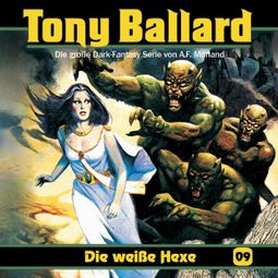 Das Buch «Tony Ballard, Folge 9: Die weiße Hexe – Alex Streb, Thomas Birker, A. F. Morland» online hören