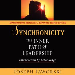 Das Buch “Synchronicity - The Inner Path of Leadership (Unabridged) – Joseph Jaworski” online hören