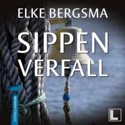 Das Buch “Sippenverfall - Büttner & Hasenkrug ermitteln, Band 18 (ungekürzt) – Elke Bergsma” online hören