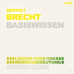 Das Buch “Bertolt Brecht (1898-1956) - Leben, Werk, Bedeutung - Basiswissen (Ungekürzt) – Bert Alexander Petzold” online hören
