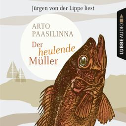 Das Buch “Der heulende Müller – Arto Paasilinna” online hören
