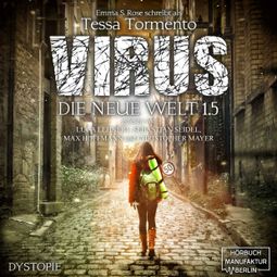 Das Buch “Virus - Die neue Welt 5 (ungekürzt) – Emma S. Rose, Tessa Tormento” online hören