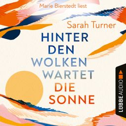 Das Buch “Hinter den Wolken wartet die Sonne (Ungekürzt) – Sarah Turner” online hören