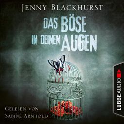 Das Buch «Das Böse in deinen Augen (Ungekürzt) – Jenny Blackhurst» online hören