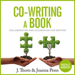 Das Buch “Co-writing a Book (Unabridged) – Joanna Penn, J. Thorn” online hören