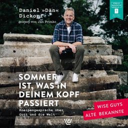 Das Buch “Sommer ist, was in deinem Kopf passiert - Kneipengespräche über Gott und die Welt (ungekürzt) – Daniel "Dän" Dickopf” online hören