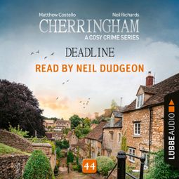 Das Buch “Deadline - Cherringham, Episode 44 (Unabridged) – Matthew Costello, Neil Richards” online hören