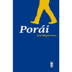 Das Buch “Porái (Completo) – José Miguel Varas” online hören