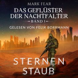 Das Buch “Sternenstaub - Das Geflüster der Nachtfalter, Band 1 (ungekürzt) – Mark Fear” online hören