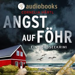 Das Buch “Angst auf Föhr - Ein Nordseekrimi-Reihe, Band 2 (Ungekürzt) – Cornelia Härtl” online hören